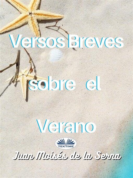 Title details for Versos Breves Sobre El Verano by Juan Moisés De La Serna - Wait list